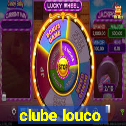 clube louco